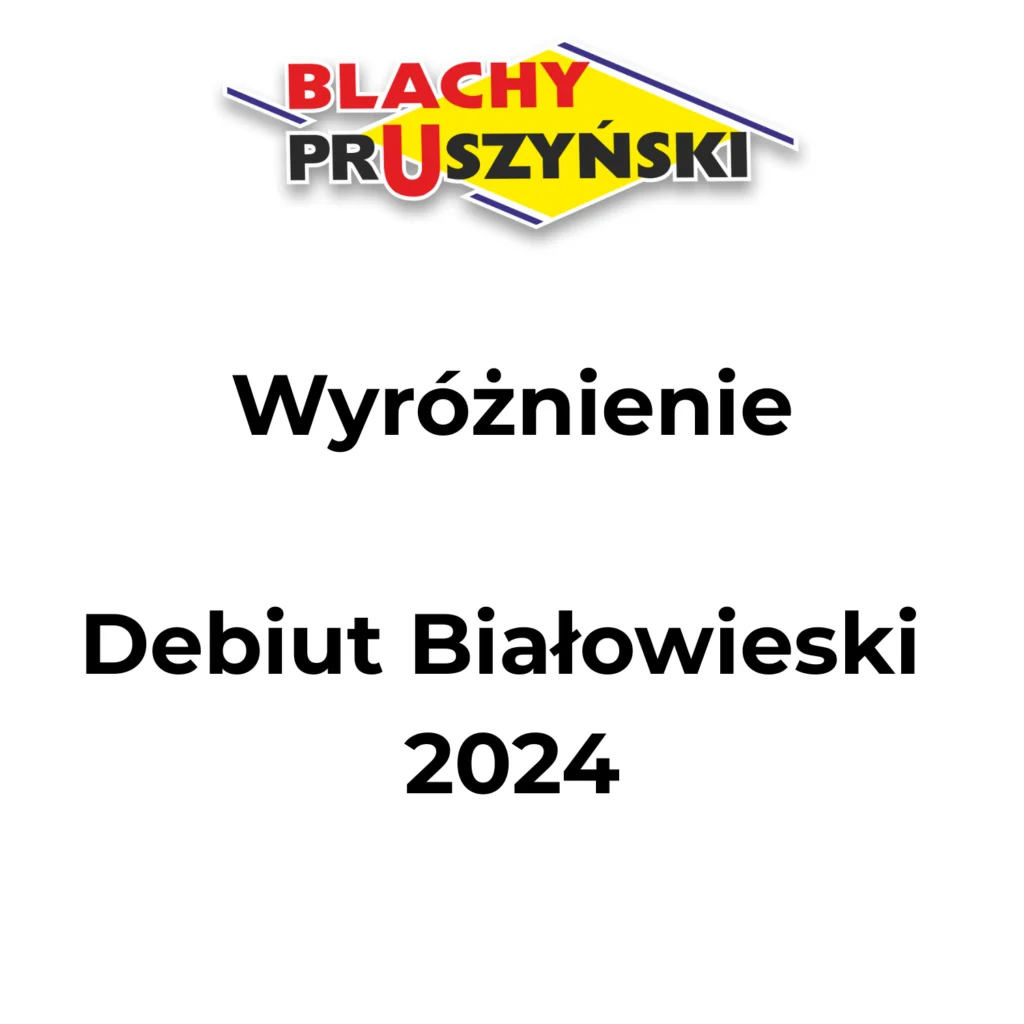 Wyróżnienie od firmy Blachy Pruszyński za rok 2024